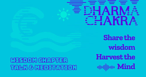 Dharma Chakra, Talk & Meditation, Saturday 16 August 2025