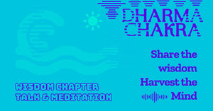 Dharma Chakra, Talk & Meditation, Saturday 16 August 2025