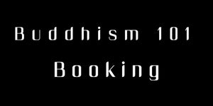 Buddhism 101 - Sunday 11 & 18 April 2021